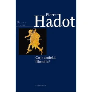 Co je antická filosofie? - Hadot Pierre