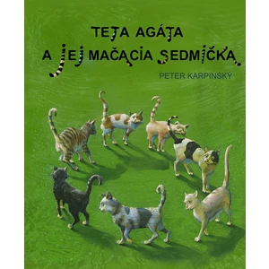 Teta Agáta a jej mačacia sedmička - Karpinský Peter