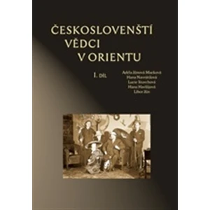 Českoslovenští vědci v Orientu -- I. díl