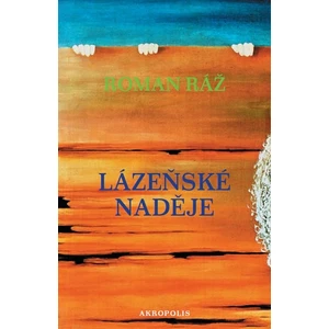 Lázeňské naděje - Ráž Roman