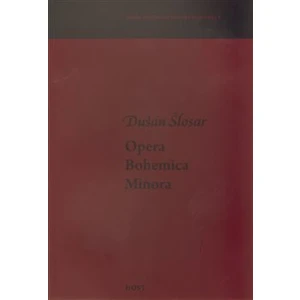 Opera Bohemica Minora - Šlosar Dušan, Dvořák Jan, Malčík Petr