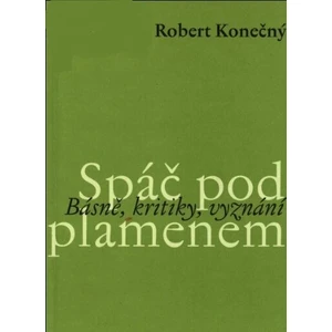 Spáč pod plamenem -- Básně, kritiky, vyznání
