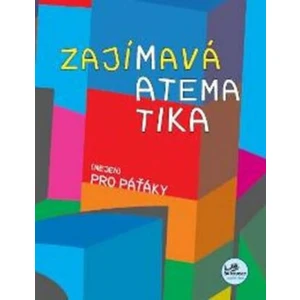 Zajímavá matematika (nejen) pro paťáky - Josef Molnár, Hana Mikulenková