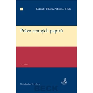 Právo cenných papírů - Pihera, Pokorná, Kotásek Vítek