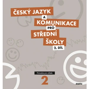 Český jazyk a komunikace pro SŠ - 2.díl (průvodce pro učitele) - Petra Adámková