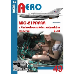 MiG-21PF/PFM v československém vojenském letectvu - 2. díl - Miroslav Irra