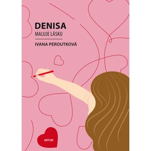 Denisa maluje lásku - Peroutková Ivana