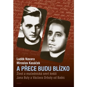 A přece budu blízko - Luděk Navara, Miroslav Kasáček