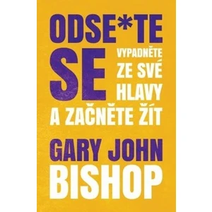 Odse*te se - Gary John Bishop