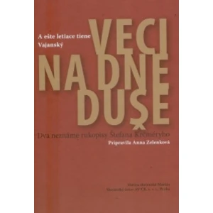 Veci na dne duše A ešte letiace tiene Vajanský - Anna Zelenková