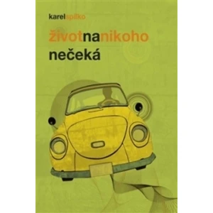 Život na nikoho nečeká - Karel Spilko
