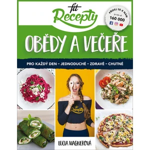 Fit recepty Obědy a večeře - Lucia Wagnerová