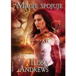 Magie spojuje - Ilona Andrews
