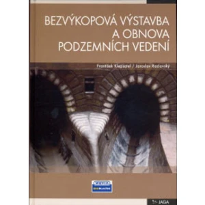 Bezvýkopová výstavba a obnova podzemních vedení - František Klepsatel, Raclavský Jaroslav