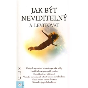 Jak být neviditelný a levitovat