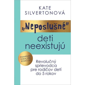 „Neposlušné“ deti neexistujú - Kate Silverton