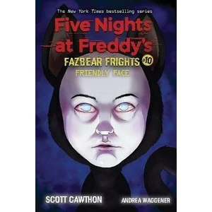 Five Nights at Freddy´s 10 - Friendly Face - Scott Cawthon