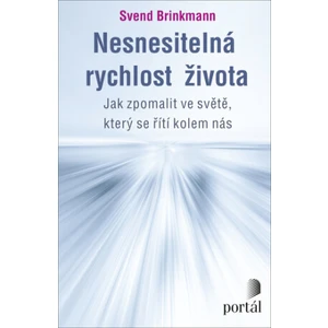 Nesnesitelná rychlost života - Brinkmann, Svend