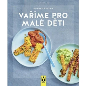 Vaříme pro malé děti - Cramm Dagmar Von