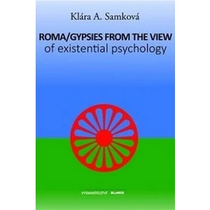Roma/Gypsies from the View of Existential Psychology (anglicky) - Klára A. Samková