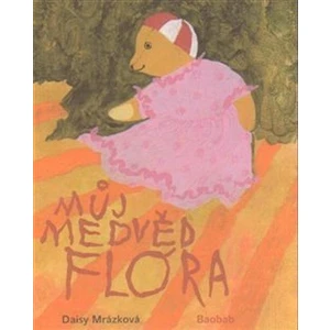 Můj medvěd Flóra - Mrázková Daisy