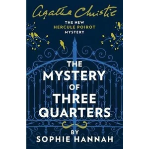 The Mystery of Three Quarters : The New Hercule Poirot Mystery