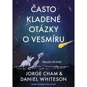 Často kladené otázky o vesmíru - Jorge Cham, Daniel Whiteson