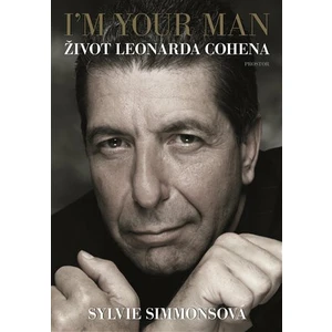 I'm Your Man: Život Leonarda Cohena - Sylvie Simmonsová