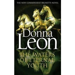 The Waters of Eternal Youth - Donna Leon