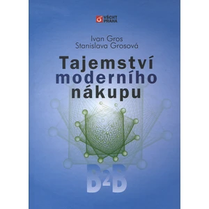 Tajemství moderního nákupu - Gros Ivan, Grosová Stanislava
