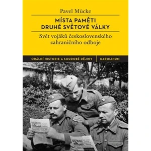 Místa paměti druhé světové války - Pavel Mücke