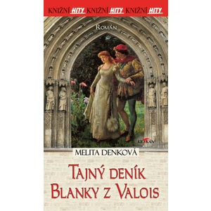 Tajný deník Blanky z Valois - Melita Denková