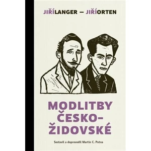 Modlitby českožidovské - Jiří Langer, Jiří Orten, Putna, Martin C.