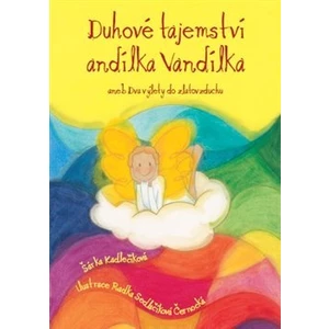 Duhové tajemství andílka Vandílka -- aneb Dva výlety do zlatovzduchu