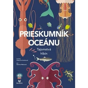 Prieskumník oceánu (Tajomstvá hlbín) - Sabrina Weiss, Giulia De Amicis (ilustrátor)