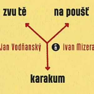 Jan Vodňanský, Ivan Mizera – Zvu tě na poušť Karakum