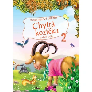 Pětiminutové příběhy 2. Chytrá kozička -- a další bajky