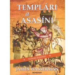 Templári a asasíni -- Nebeskí bojovníci - Wasserman James