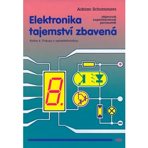 Elektronika tajemství zbavená Kniha 4 -- Pokusy s optoelektronikou