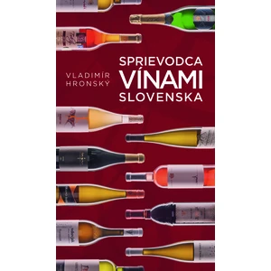Sprievodca vínami Slovenska (2017) - Hronský Vladimír