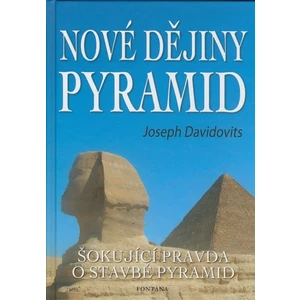 Nové dějiny pyramid - Joseph Davidovits