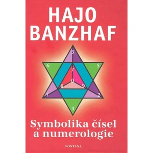 Symbolika čísel a numerologie - Banzhaf Hajo