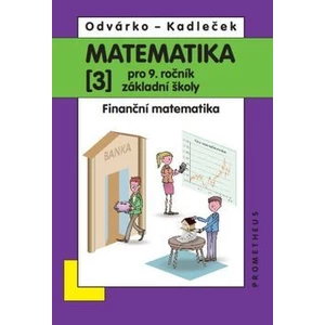 Matematika 3 pro 9. ročník základní školy - Oldřich Odvárko, Jiří Kadleček
