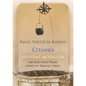 Čítanka vnitřní modlitby - Pavel Vojtěch Kohut