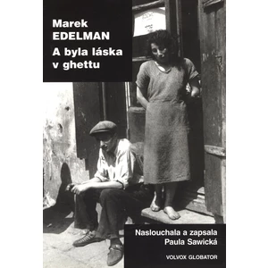 A byla láska v ghettu - Edelman Marek