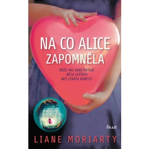 Na co Alice zapomněla - Liane Moriarty
