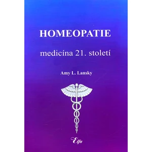 Homeopatie-medicína 21. století - Amy L. Lansky