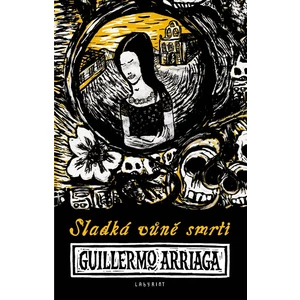 Sladká vůně smrti - Guillermo Arriaga