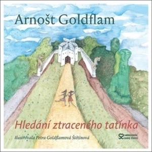 Hledání ztraceného tatínka - Arnošt Goldflam