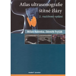 Atlas ultrasonografie štítné žlázy - Halenka Milan, Fryšák Zdeněk
